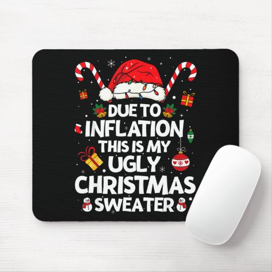 Funny Due To Inflation Ugly Christmas Sweaters For Mousepad (Mit Mouse)