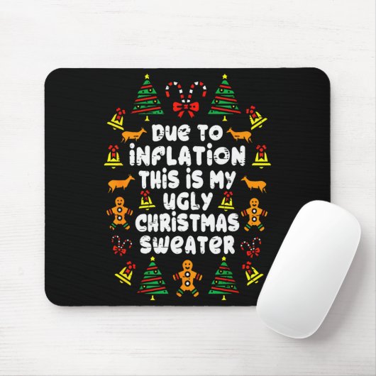 Funny Due To Inflation Ugly Christmas Sweaters For Mousepad (Mit Mouse)