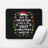 Funny Due To Inflation Ugly Christmas Sweaters For Mousepad (Mit Mouse)