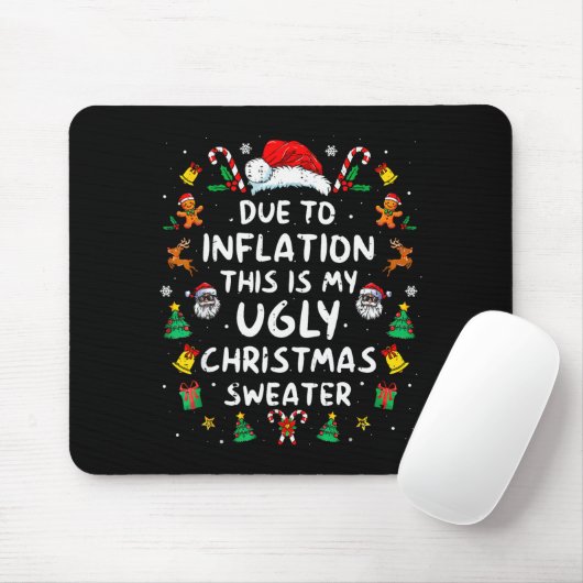 Funny Due To Inflation Ugly Christmas Sweaters For Mousepad (Mit Mouse)