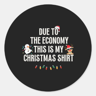 Funny Due To The Economy Christmas Shirt  Runder Aufkleber