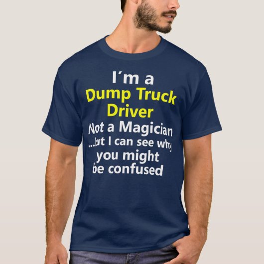 Funny Dump Truck Driver Job Karriere Müll Geschenk T-Shirt (Vorderseite)