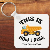 Funny Dump Truck Driver So Roll ich Custom Schlüsselanhänger (Vorderseite)