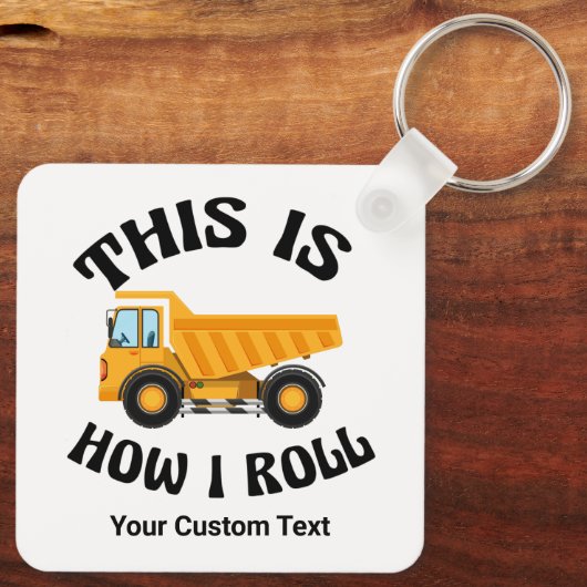 Funny Dump Truck Driver So Roll ich Custom Schlüsselanhänger (Rückseite)