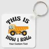 Funny Dump Truck Driver So Roll ich Custom Schlüsselanhänger (Rückseite)