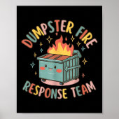 Funny Dumpster Fire Response Team Chaos Meme Poster (Vorne)