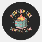 Funny Dumpster Fire Response Team Chaos Meme Runder Aufkleber (Vorderseite)