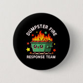 Funny Dumpster Fire Response Team Meme Funny Work Button (Vorderseite)