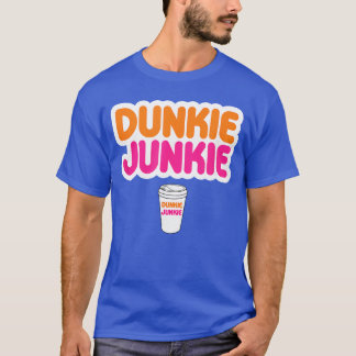Funny Dunkie Junkie Coffee Love Funny Coffee Sayin T-Shirt
