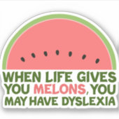 Funny Dyslexia Zitat Dyslexischer Spaß Watermelon Aufkleber (Vorderseite)