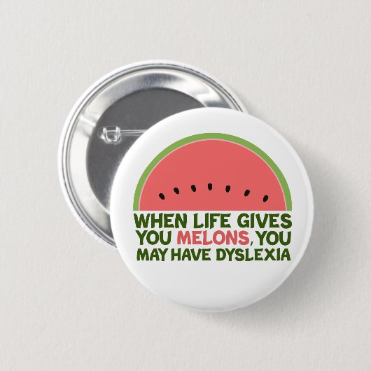 Funny Dyslexia Zitat Dyslexischer Spaß Watermelon Button (Vorne & Hinten)