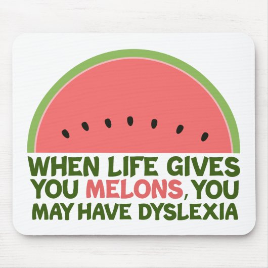 Funny Dyslexia Zitat Dyslexischer Spaß Watermelon Mousepad (Vorne)