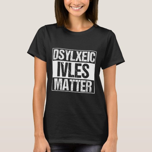 Funny Dyslexic Lives _ Adhd _ Dyslexie Bewusstsein T-Shirt (Vorderseite)