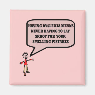 Funny dyslexic Slogan Magnet
