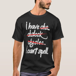 Funny Dyslexie Bewusstsein Lesbarkeit Behinderung  T-Shirt