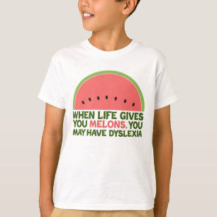Funny Dyslexie Zitat Dyslexischer Spaß Wassermelo T-Shirt