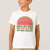 Funny Dyslexie Zitat Dyslexischer Spaß Wassermelon T-Shirt (Vorderseite)