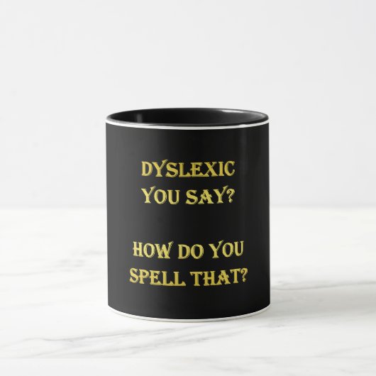 Funny dyslexischer Spelling Joke Tasse (Zentrum)