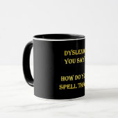 Funny dyslexischer Spelling Joke Tasse (Vorderseite Links)