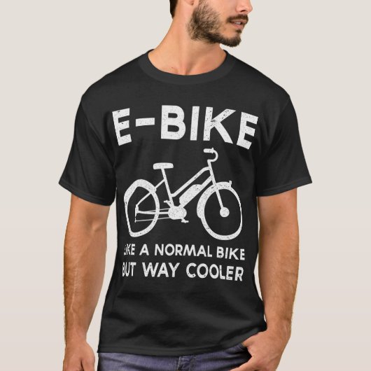 Funny E-Bike wie ein normales Fahrrad aber viel Co T-Shirt (Vorderseite)
