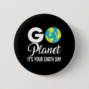 Funny Earth Day Men Women Go Planet Ihre Erde Button