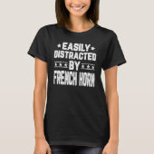 Funny Easily Distracted By French Horn - Trumpet H T-Shirt (Vorderseite)