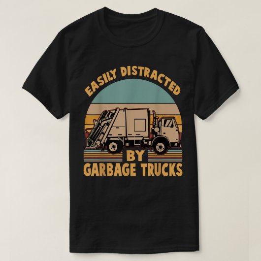 Funny - Easily Distracted by Garbage Trucks T-Shirt (Design vorne)