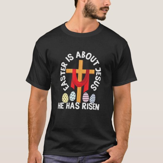 Funny Easter Is About Jesus He Has Risen Easter Da T-Shirt (Vorderseite)