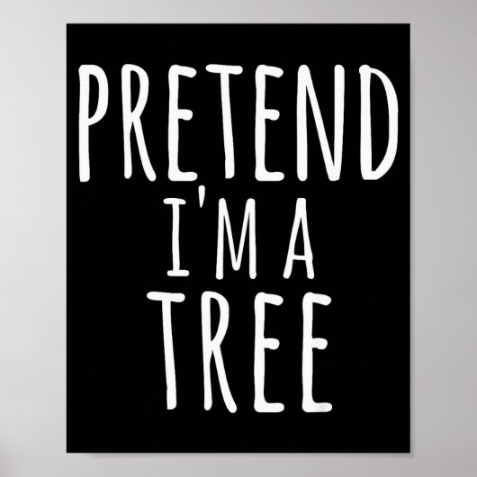 Funny Easy Lazy Halloween Pretend I'm A Tree Costu Poster (Vorne)
