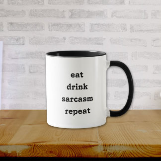 Funny Eat Drink Sarcasm Wiederholung Tasse
