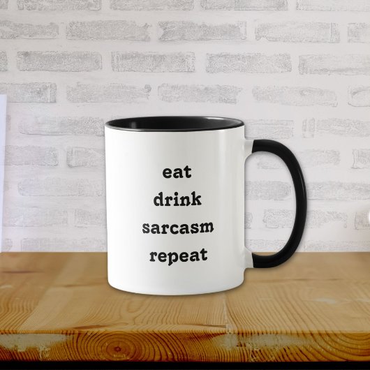 Funny Eat Drink Sarcasm Wiederholung Tasse