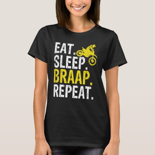 Funny Eat Sleep Braap Repeat Braap Dirt Bike T-Shirt (Vorderseite)