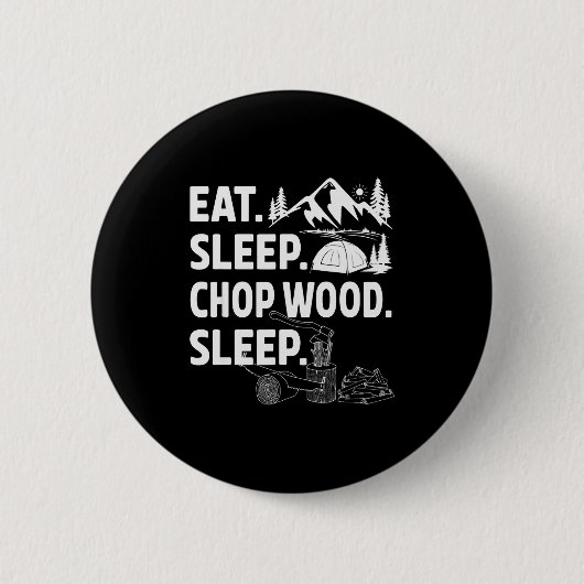Funny Eat Sleep Chop Wood Repeat Lumberjack  Button (Vorderseite)