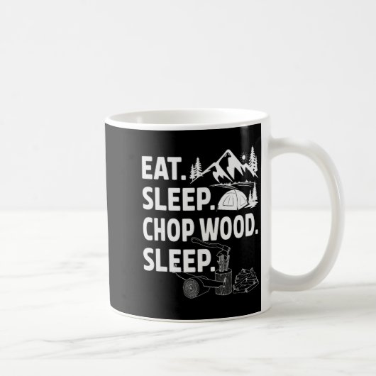 Funny Eat Sleep Chop Wood Repeat Lumberjack  Kaffeetasse (Rechts)