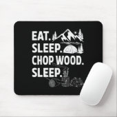 Funny Eat Sleep Chop Wood Repeat Lumberjack  Mousepad (Mit Mouse)