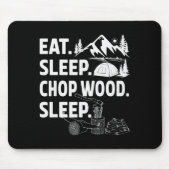 Funny Eat Sleep Chop Wood Repeat Lumberjack  Mousepad (Vorne)