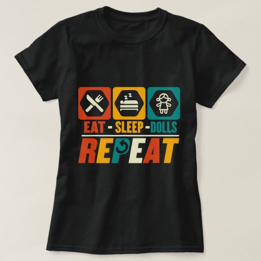 Funny Eat Sleep Dolls wiederholen T-Shirt (Design vorne)