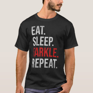 Funny Eat Sleep Farkle Wiederholung Dice Game Love T-Shirt