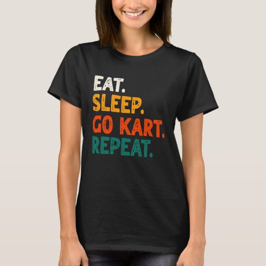 Funny Eat Sleep Go Kart Repeat Go Kart Racing T-Shirt (Vorderseite)