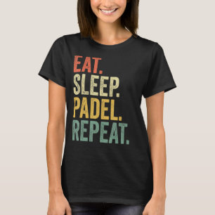 Funny Eat Sleep Padel Wiederholung Retro Vintag Sp T-Shirt