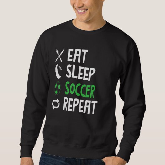 Funny Eat Sleep Soccer Repeat Player Coach For Men Sweatshirt (Vorderseite)