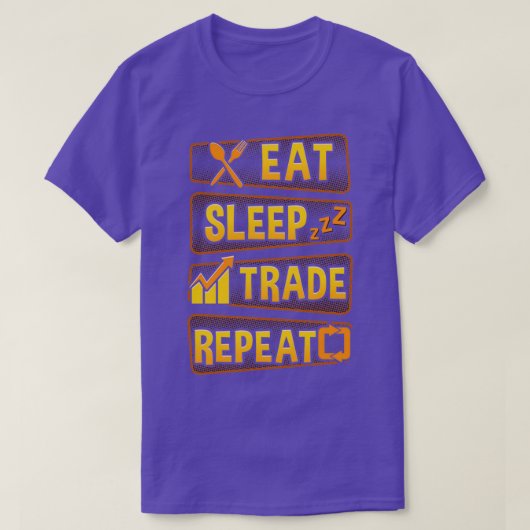 Funny Eat Sleep Trade Wiederholung Anleger 1 T-Shirt (Design vorne)