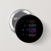 Funny Eat Sleep Warrior Katzen wiederholen Funny C Button (Vorne & Hinten)