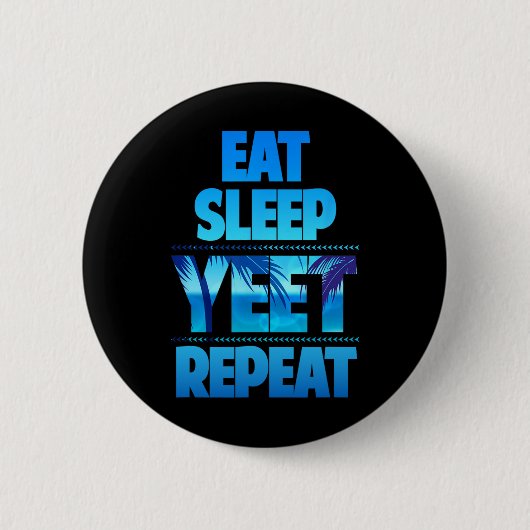 Funny Eat Sleep Yeet Wiederholung Vintag Button (Vorderseite)