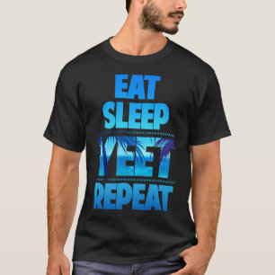 Funny Eat Sleep Yeet Wiederholung Vintag T-Shirt