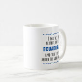 Funny Ecuadorian Ecuador Geschenk Idee Kaffee Tass Kaffeetasse (VorderseiteRechts)