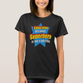 Funny Educator, weil Superhero kein Job-Titel ist T-Shirt (Vorderseite)