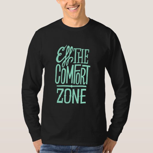 Funny Eff the comfort zone T-Shirt (Vorderseite)