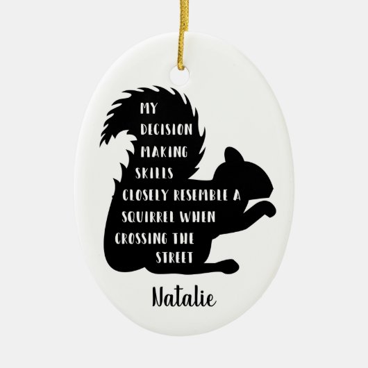 Funny Eichhörnchen Entscheidung Fähigkeiten Keramikornament (Vorne)