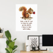 Funny Eichhörnchen Kaffee Poster "Nur ein Cup oder (Heimbüro)